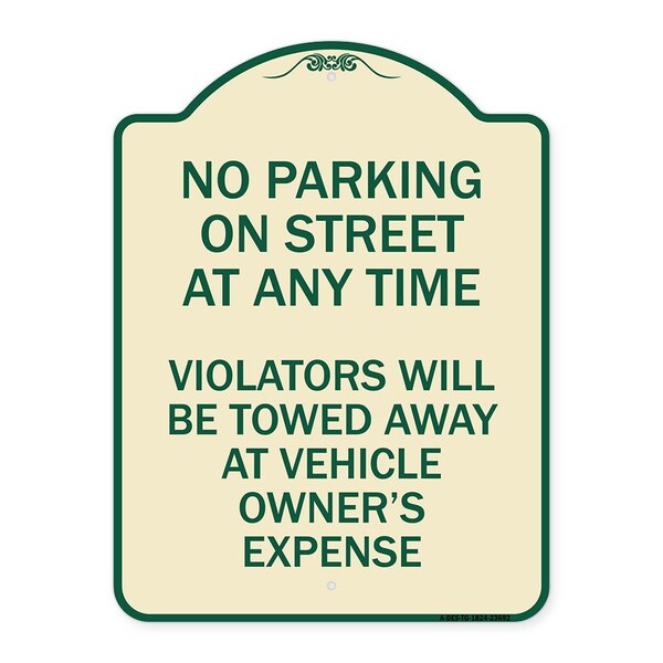 No Parking on Street Anytime Violators Towed Owner Expense Alum Sign, 18" L, 24" H, TG-1824-23692